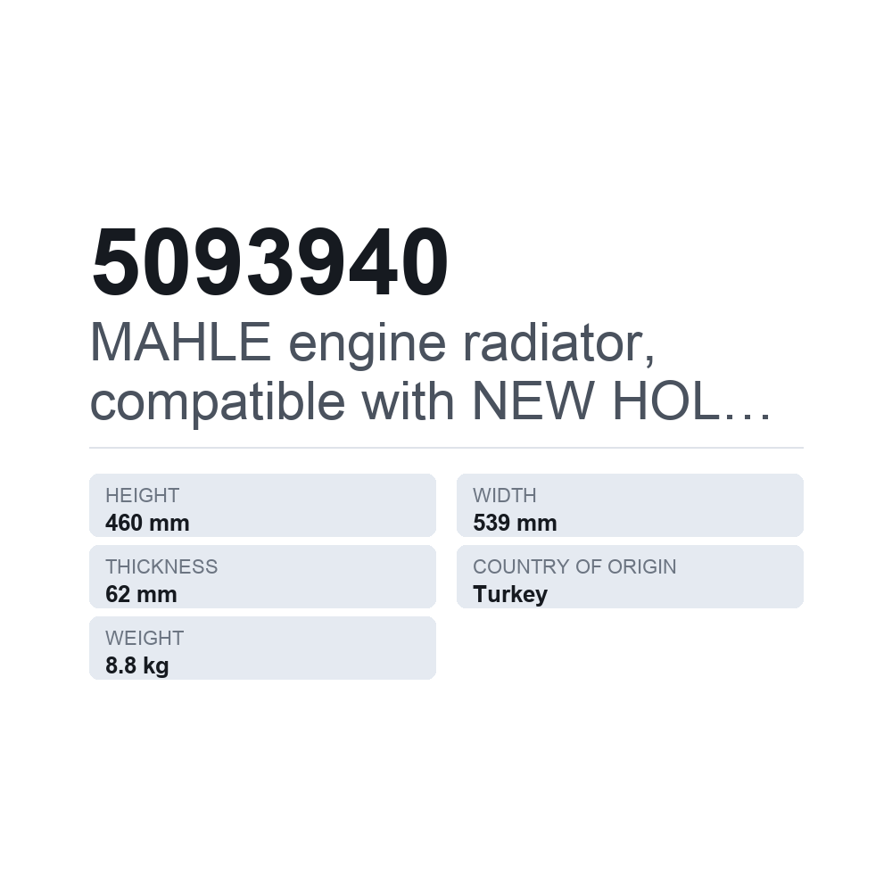MAHLE variklio radiatorius, tinka NEW HOLLAND 5093940 — techninių duomenų kortelė